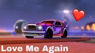 Love Me Again ❤️|Rocket League Montage|