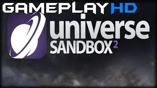 Universe Sandbox 2 Alpha Gameplay (PC HD) [1080p]