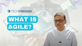 What is Agile | Learn Agile in 9 minutes | Techanvass