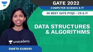 Data Structures & Algorithms | 50 Best GATE PYQ's | CS/IT | Sweta Kumari | Unacademy Flux
