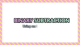 Binary Subtraction using 1's Complement notation