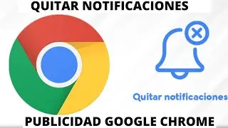 COMO QUITAR NOTIFICACIONES DE PUBLICIDAD DE GOOGLE CHROME