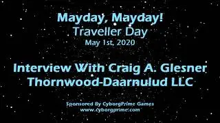 Craig A. Glesner Of Thornwood-Daarnulud LLC Interview- Mayday Traveller RPG Day 2020