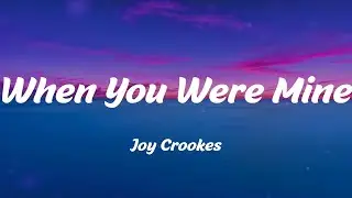 Joy Crookes - When You Were Mine (Lyrics)