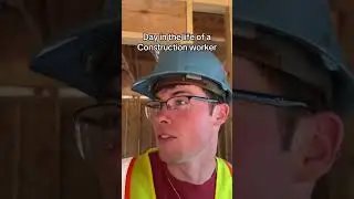 Day In The Life Of A Construction Worker