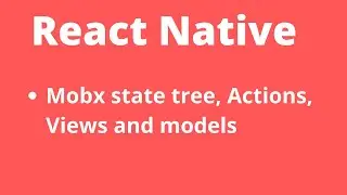Introduction to Mobx-state-tree | Model, Actions,Views