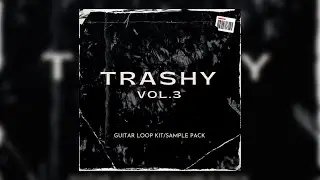 [FREE] GUITAR LOOP KIT/SAMPLE PACK 2024 - "TRASHY VOL.3" | FREE TRAP LOOPS