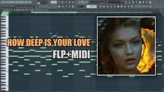 Calvin Harris & Disciples - How Deep Is Your Love (MIDI + FLP) (FL Studio Piano Tutorial / Cover)