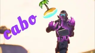 cabo 🏝 (Fortnite Montage)