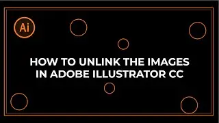 How to Unlink Images in Adobe Illustrator CC | Unembed images in Illustrator