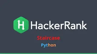 6. HackerRank - Staircase - Python
