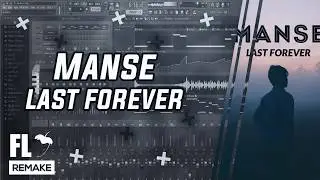 Manse - Last Forever (FL Studio Remake + FLP)
