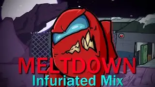 MELTDOWN: Infuriated Mix | FNF: Vs. Impostor V4 UST (Remix/Cover)
