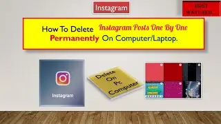 How To Permanently Delete Instagram Posts Without Opening Posts On Pc 