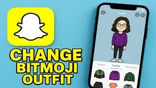 How To Change Bitmoji Outfit on Snapchat (2025)