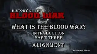 Intro to the History of the Blood War, part 3/3: Alignment