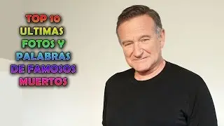 TOP 10 ULTIMAS PALABRAS Y FOTOS DE FAMOSOS | RAINBOW TOPS