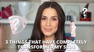 3 things I've done that has TRANSFORMED my skin