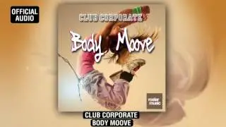Club Corporate "Body Moove" (Official Audio)