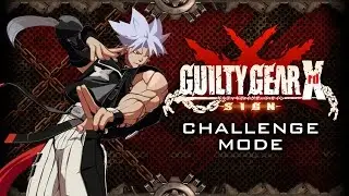 Guilty Gear Xrd Challenge Mode - Chipp Zanuff (1080p 60fps)