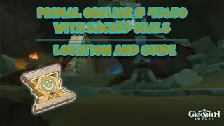 Primal Obelisk # 45650 and Sacred Seals | Locations and Guide [With Timestamps]