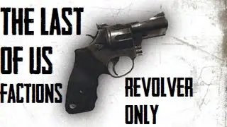 The Last of Us Factions: Me and My Revolver #1