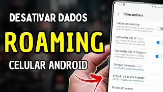 Como Desativar Dados em Roaming no Celular Android