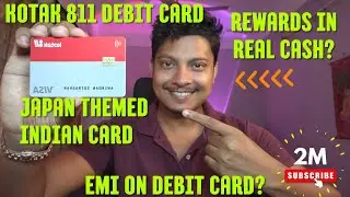 Kotak 811 Debit Card! Liya nahi hain toh le lo? Debit Card se EMI kaise process kare? Cash rewards.