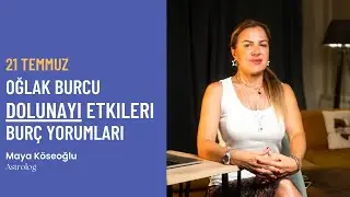 21 Temmuz Oğlak Burcu Dolunayı Etkileri - Burç Yorumları -Astroloji