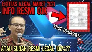 Info resmi Daftar entitas ilegal per 1 maret 2021 dari OJK.Apakah vtube termasuk/sudah 100% legal?