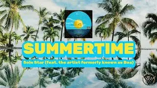 Solo Star - Summertime(feat. the artist formerly known as Boa)