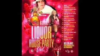 LIQOUR HOUSE PARTY 3 DJ AL 803 316 4681 FOR MIXES