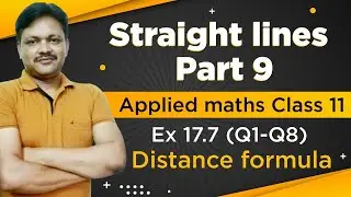 DISTANCE B/W LINE & POINT Ex-17.7 | Lecture- 9 | Straight Lines Ch-17 | Class-11 Applied Mathematics