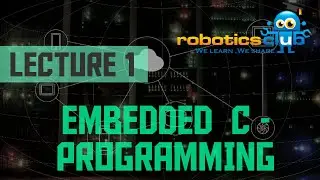 Embedded  C, Basic Structure of Arduino Programming #Robotics Club