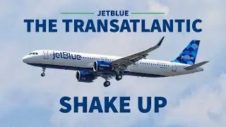 How JetBlue Will Change the Transatlantic Market