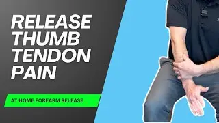 How to Release Thumb Tendon Pain At Home By Releasing Tension in the Forearm