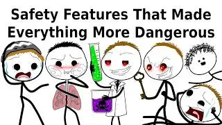 Safety Features That Made Everything More Dangerous