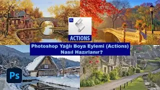 Yağlı Boya Eylem (Action) Hazırlama - Photoshop Yağlı Boya Action Hazırlama