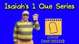 Isaiah's 1 Clue Series - A Door (1x07 REMAKE)