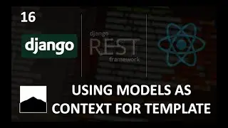16 - Setting Media and Using Models as Context - Django | DRF | React w. Data Analysis