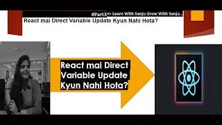 "React mai Direct Variable Update Kyun Nahi Hota? 🧐 Beginner Mistake Explained!"#2024