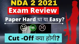 Expected Cut Off Of NDA 2 2021|NDA Exam Review 2 2021 |NDA Girls & Boys Cut Off| NDA Exam Analysis