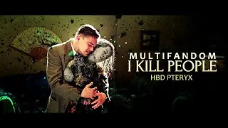 i kill people [multifandom] *HBD Pteryx*