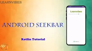 Kotlin Tutorial: How to use SeekBar in Kotlin | Kotlin Android SeekBar | 