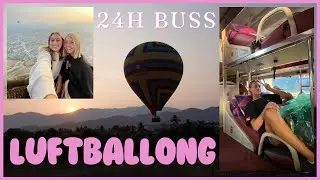 ÅKER LUFTBALLONG & 24H PÅ EN BUSS - BACKPACKAR ASIEN PT. 11