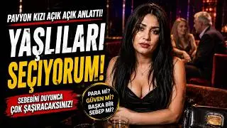 Pavyon Kızı Açık Açık Anlattı Yaşlıları Seçiyorum