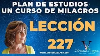 Lesson 227 A Course in Miracles