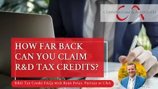 Cunningham and Associates - How Far Back Can You Claim R&D Tax Credits?