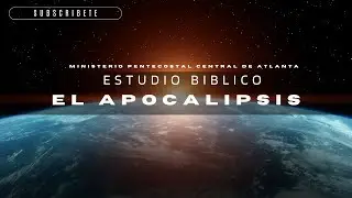 Estudio Biblico: El Apocalipsis | Julio 3, 2024