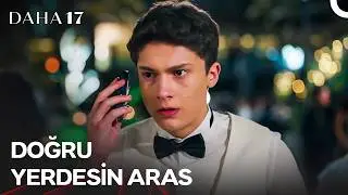 Aras Kardeşine Bir Adım Daha Yaklaştı - Daha 17 | 1. Bölüm